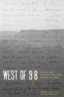 Image for West of 98  : living and writing the new American West