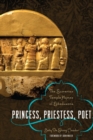 Image for Princess, priestess, poet  : the Sumerian temple hymns of Enheduanna