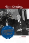 Image for Ross Sterling, Texan : A Memoir by the Founder of Humble Oil and Refining Company