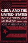 Image for Cuba and the United States : Intervention and Militarism, 1868-1933