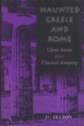 Image for Haunted Greece and Rome : Ghost Stories from Classical Antiquity