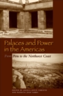 Image for Palaces and Power in the Americas : From Peru to the Northwest Coast