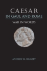 Image for Caesar in Gaul and Rome : War in Words