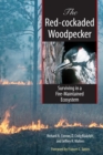 Image for The Red-cockaded Woodpecker : Surviving in a Fire-Maintained Ecosystem