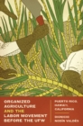 Image for Organized agriculture and the labor movement before the UFW  : Puerto Rico, Hawaii, California