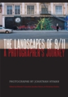 Image for The landscapes of 9/11  : a photographer&#39;s journey