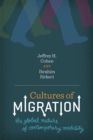 Image for Cultures of migration  : the global nature of contemporary mobility