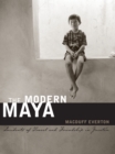 Image for The modern Maya  : incidents of travel and friendship in Yucatan