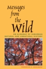 Image for Messages from the wild  : an almanac of suburban natural and unnatural history