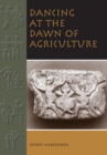 Image for Dancing at the dawn of agriculture