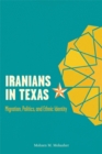 Image for Iranians in Texas  : migration, politics, and ethnic identity