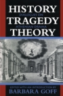 Image for History, Tragedy, Theory : Dialogues on Athenian Drama