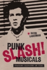 Image for Punk slash! musicals  : tracking slip-sync on film