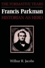 Image for Francis Parkman, Historian as Hero
