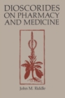 Image for Dioscorides on Pharmacy and Medicine