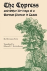 Image for The Cypress and Other Writings of a German Pioneer in Texas
