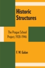 Image for Historic Structures : The Prague School Project, 1928–1946