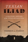 Image for Texian Iliad : A Military History of the Texas Revolution, 1835-1836
