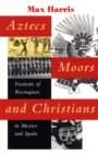 Image for Aztecs, Moors, and Christians