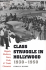 Image for Class Struggle in Hollywood, 1930-1950 : Moguls, Mobsters, Stars, Reds, and Trade Unionists