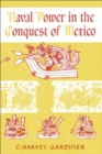 Image for Naval Power in the Conquest of Mexico