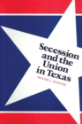 Image for Secession and the Union in Texas