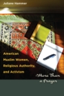 Image for American Muslim Women, Religious Authority, and Activism