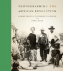 Image for Photographing the Mexican Revolution