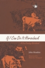 Image for If I Can Do It Horseback : A Cow-Country Sketchbook