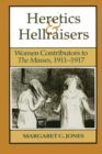 Image for Heretics and Hellraisers : Women Contributors to The Masses, 1911-1917