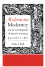Image for Modernismo, Modernity and the Development of Spanish American Literature