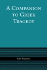 Image for A Companion to Greek Tragedy