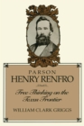 Image for Parson Henry Renfro : Free Thinking on the Texas Frontier