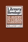 Image for Literary Bondage : Slavery in Cuban Narrative