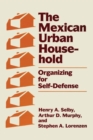Image for The Mexican Urban Household : Organizing for Self-Defense