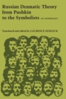 Image for Russian Dramatic Theory from Pushkin to the Symbolists : An Anthology