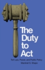 Image for The Duty to Act : Tort Law, Power, and Public Policy