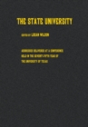 Image for The State University : Addresses Delivered at a Conference Held in the Seventy-fifth Year of the University of Texas