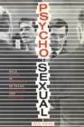 Image for Psycho Sexual: Male Desire in Hitchcock, De Palma, Scorsese, and Friedkin