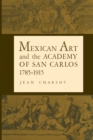 Image for Mexican Art and the Academy of San Carlos, 1785-1915