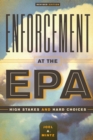 Image for Enforcement at the EPA: high stakes and hard choices