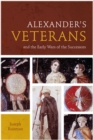 Image for Alexander&#39;s Veterans and the Early Wars of the Successors