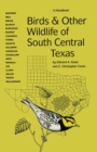 Image for Birds and Other Wildlife of South Central Texas : A Handbook