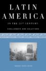 Image for Latin America in the twenty-first century  : challenges and solutions