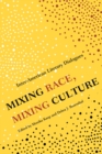 Image for Mixing Race, Mixing Culture