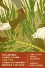 Image for Organized Agriculture and the Labor Movement before the UFW : Puerto Rico, Hawai’i, California