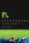 Image for Zaprudered : The Kennedy Assassination Film in Visual Culture