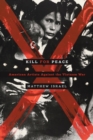 Image for Kill for peace  : American artists against the Vietnam War