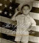 Image for The Children of the Revolucion : How the Mexican Revolution Changed America