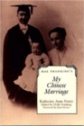 Image for Mae Franking&#39;s My Chinese Marriage : An Annotated Edition